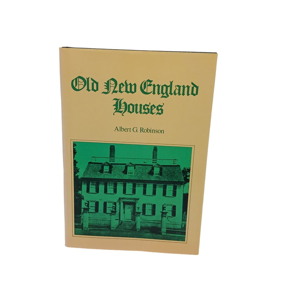 Old New England Houses Albert G Robinson Hardback Antique Homes